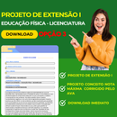 PROJETO DE EXTENSÃO I - EDUCAÇÃO FÍSICA LICENCIATURA opção 3