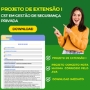 PROJETO DE EXTENSÃO I - CST EM GESTÃO DE SEGURANÇA PRIVADA